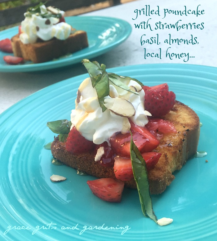 Grilled Poundcake with Fresh Strawberries and Basil