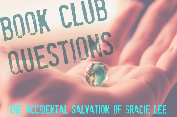 Book club questions - The Accidental Salvation of Gracie Lee