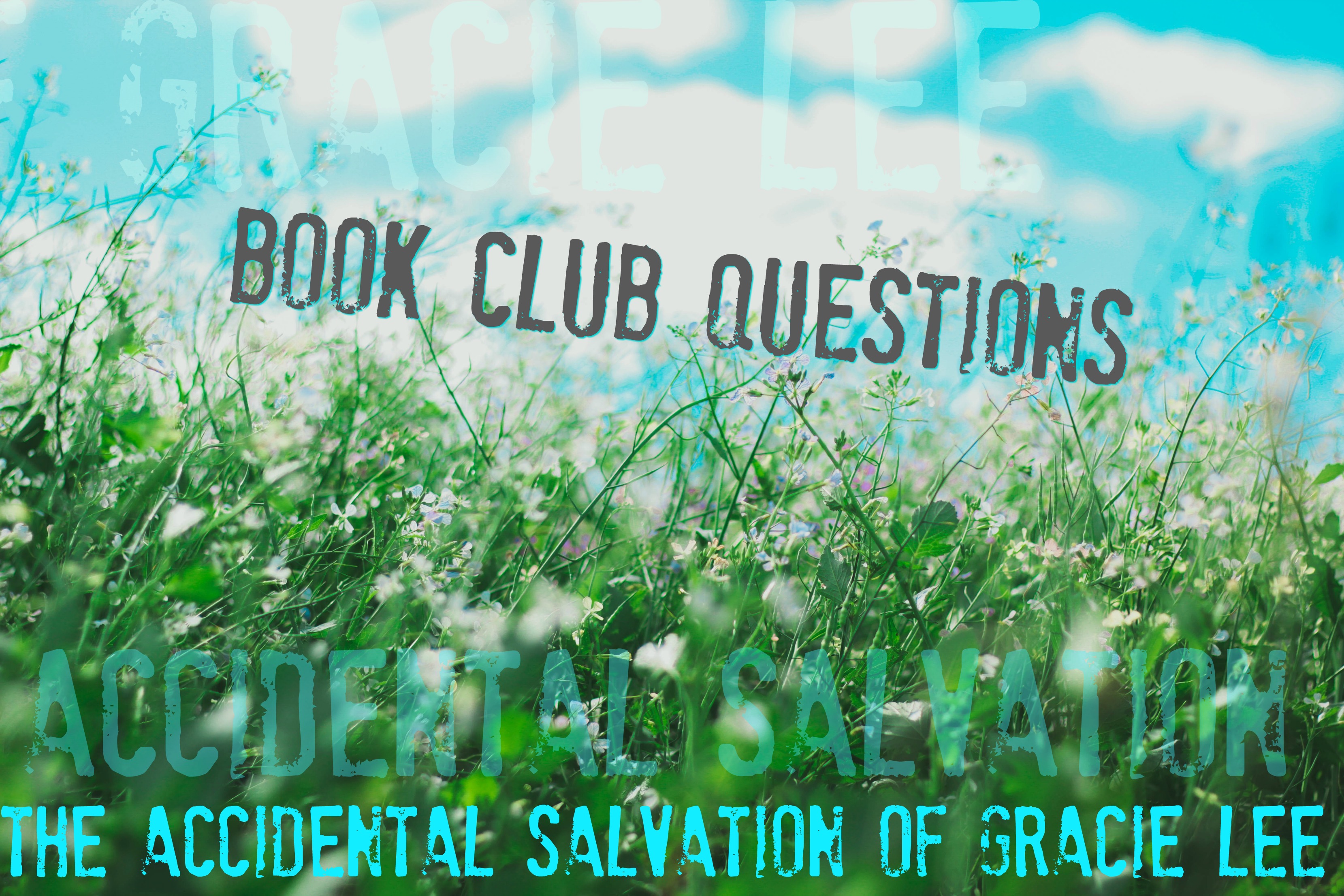 The Accidental Salvation of Gracie Lee - Book Club Questions