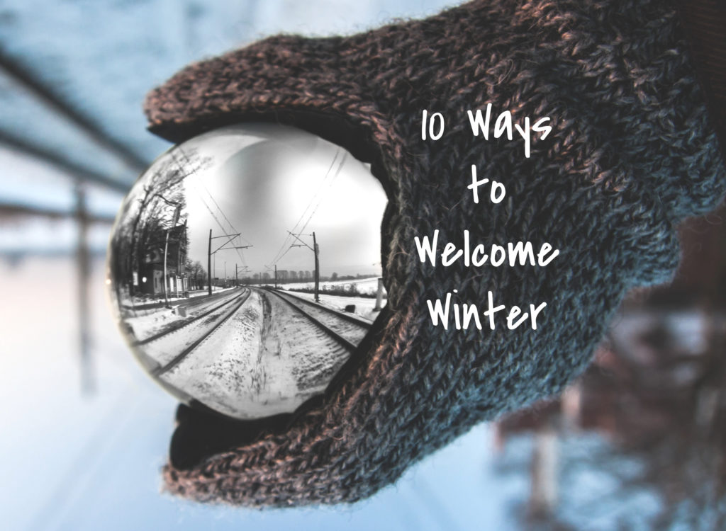 10 Ways to Welcome Winter