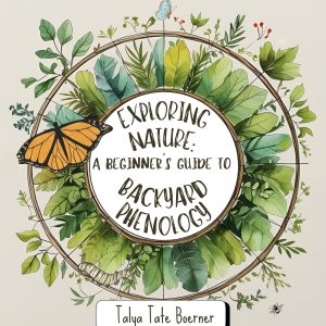 Exploring Nature: A Beginner's Guide to Backyard Phenology