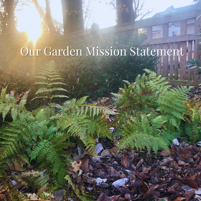 Our garden mission statement